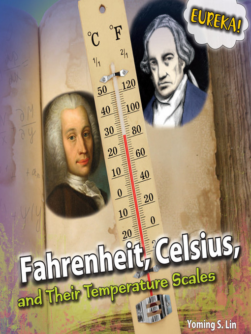 Title details for Fahrenheit, Celsius, and Their Temperature Scales by Yoming S. Lin - Available